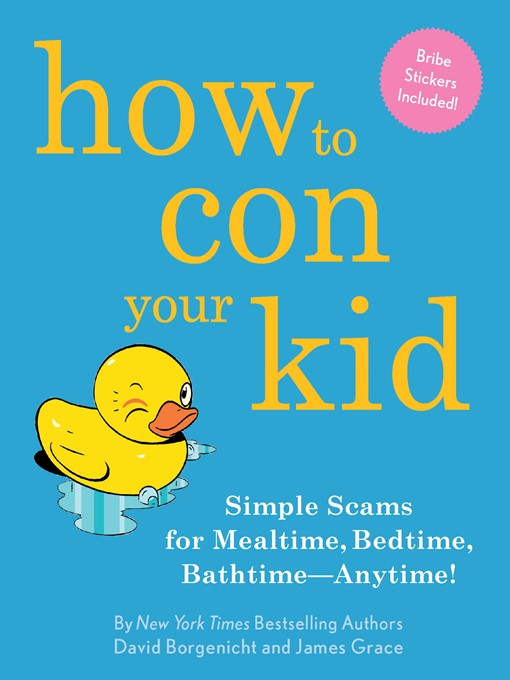 Title details for How to Con Your Kid by David Borgenicht - Available